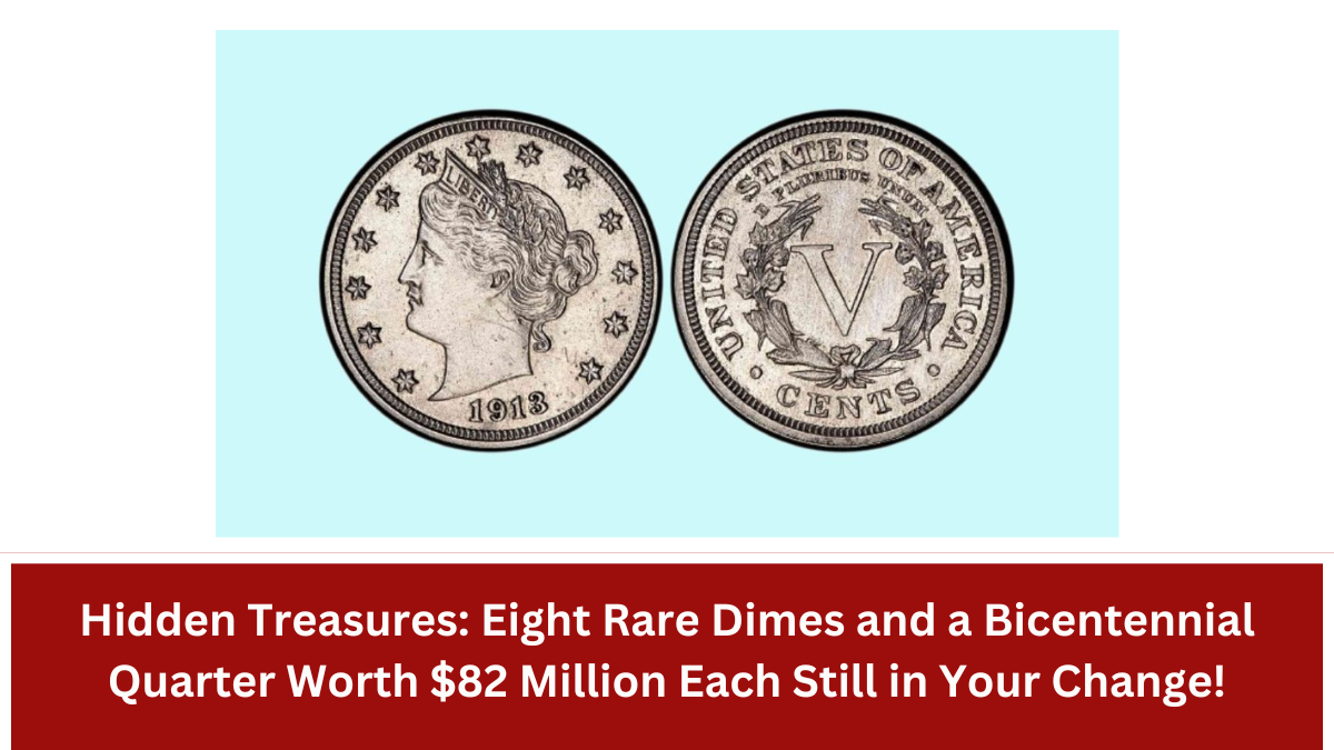 Hidden Treasures: Eight Rare Dimes and a Bicentennial Quarter Worth $82 Million Each Still in Your Change!